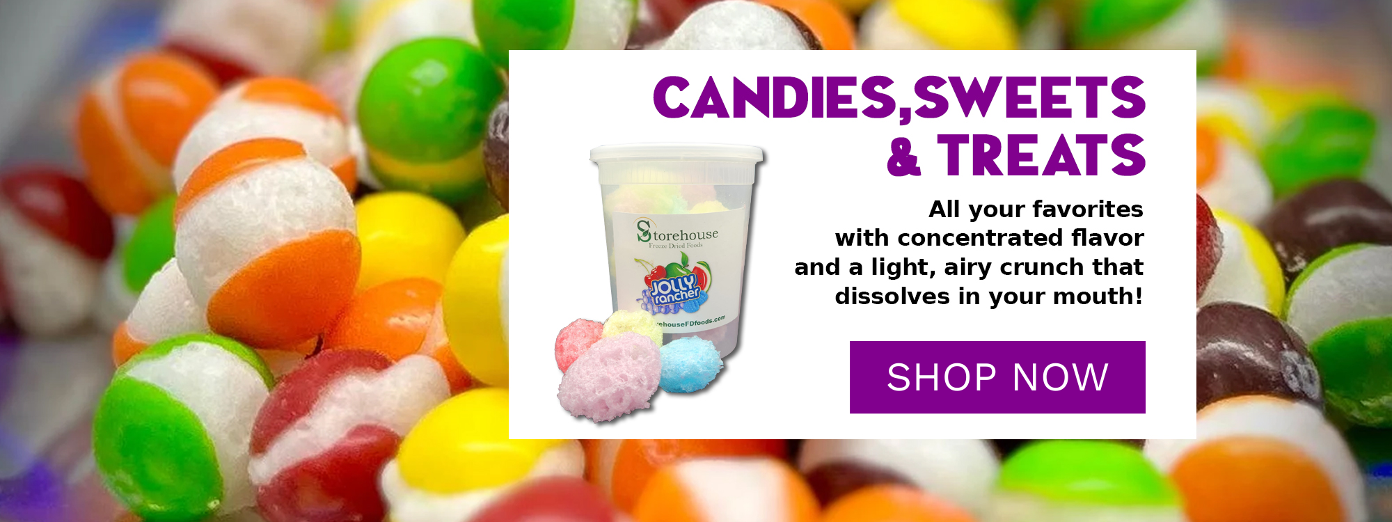 The image is an advertisement for freeze-dried candies from a company called "Storehouse foods". The advertisement highlights the unique texture and flavor of these treats, which are described as having a light, airy crunch that dissolves in the mouth. slider_item_PhW7aL